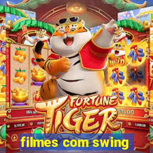 filmes com swing